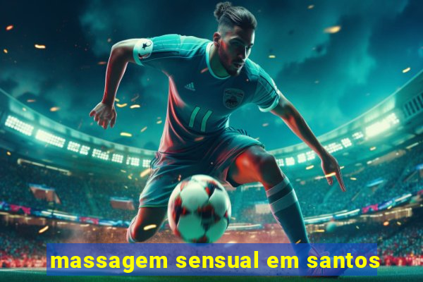 massagem sensual em santos